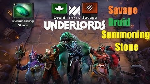 Dota Underlords, Savage Druid Summoner Build, Auto Chess, Ranked, Auto Battler big boss, guide