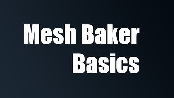 Mesh Baker Basics