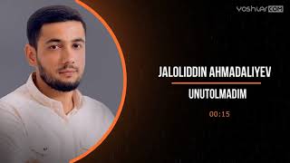 Jaloliddin Ahmadaliyev - Unutolmadim | Жалолиддин Аҳмадалиев - Унутолмадим Resimi