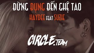 Đừng Đụng Đến Ghệ Tao (Gửi Em Gái Nuôi) | KAYDEE FEAT SUZIE