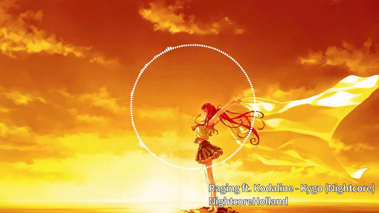 Raging ft. Kodaline - Kygo (Nightcore)