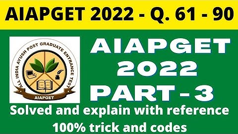 AIAPGET 2022 Question paper Part 3 - Q. 61 - 90 | AIAPGET 2022 Question Paper Analysis solved videos