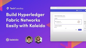 Build Hyperledger Fabric Networks Easily with Kaleido