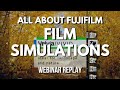 All about fujifilm film simulations  webinar replay