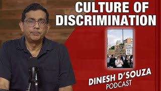 CULTURE OF DISCRIMINATION Dinesh D’Souza Podcast Ep1237