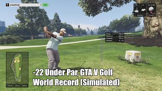 What a Perfect Golf Game looks like, GTA Online: -22* Under Par, Simulated World Record