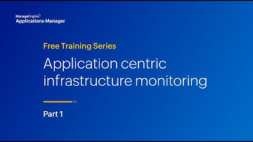 Application-centric Infrastructure Monitoring | Applications Manager Free Training 2024 Season 4