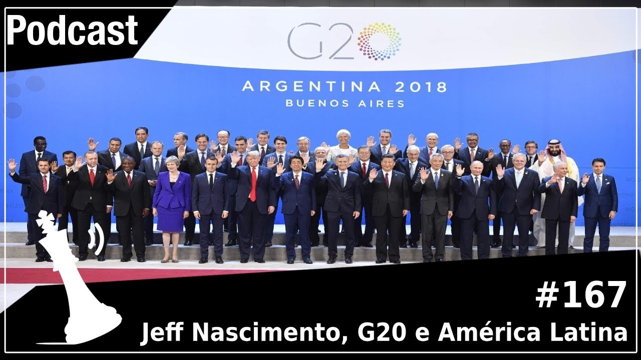 Xadrez Verbal Podcast #167 – Jeff Nascimento, G20 e América Latina