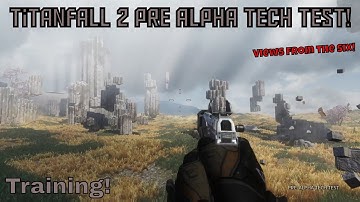 TitanFall 2 Pre Alpha Tech Test Training!