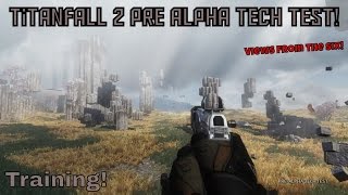 TitanFall 2 Pre Alpha Tech Test Training!