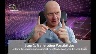 Step 1: Building & Executing a Geospatial-Next Strategy