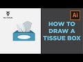 How to draw tissue box in Adobe illustrator