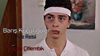 Barış Küçükgüler | Aile Reisi (2009) - Kaçan Çitlembik