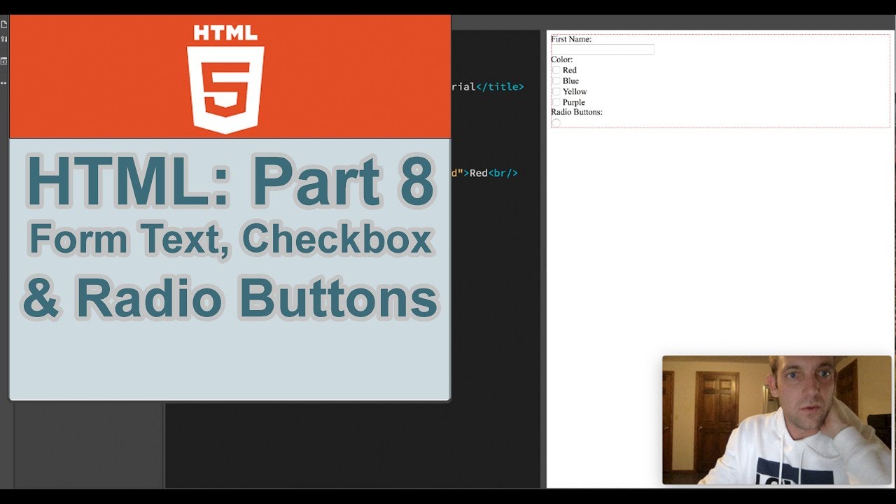 HTML: Part 8 - Form Text Checkboxes and Radio Buttons