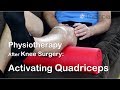 Physiotherapy After Knee Surgery Activating Quadriceps