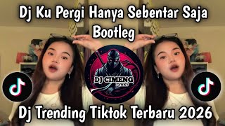 DJ KU PERGI HANYA SEBENTAR SAJA || DJ MASIH DENGANMU - BOOTLEG - VIRAL TIKTOK TERBARU