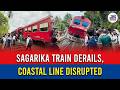 Sagarika train derails, coastal line disrupted
