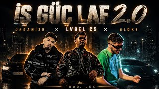Lvbel C5 × Blok3 × Organi̇ze - İş Güç Laf 2.0 Prod. Lex Mix