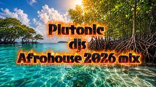 Plutonic djs - Afrohouse 2026 mix