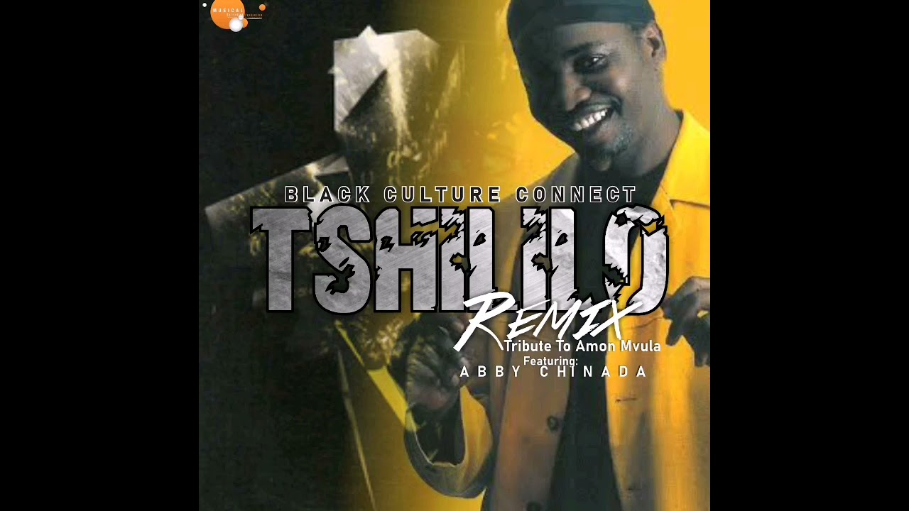 Black Culture - Tshililo Remix(Tribute to Amon Mvula) ft. Abby Chinada