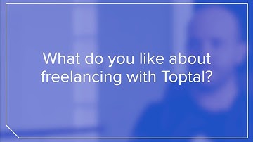 What do you like about freelancing with Toptal?