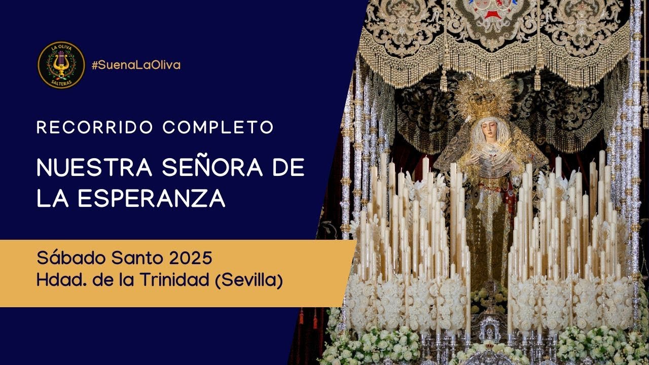 Recorrido completo Virgen de la Esperanza | Sábado Santo (Hdad. de la Trinidad) 2025