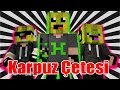 Karpuz Çetesi !!! Minecraft Saklambaç | Hide and Seek