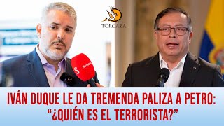 Iván Duque le da tremenda paliza a Petro: “¿Quién es el terrorista?”