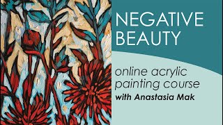Negative Beauty - online acrylic painting course