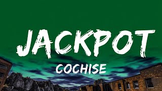 Cochise - Jackpot  Lyrics