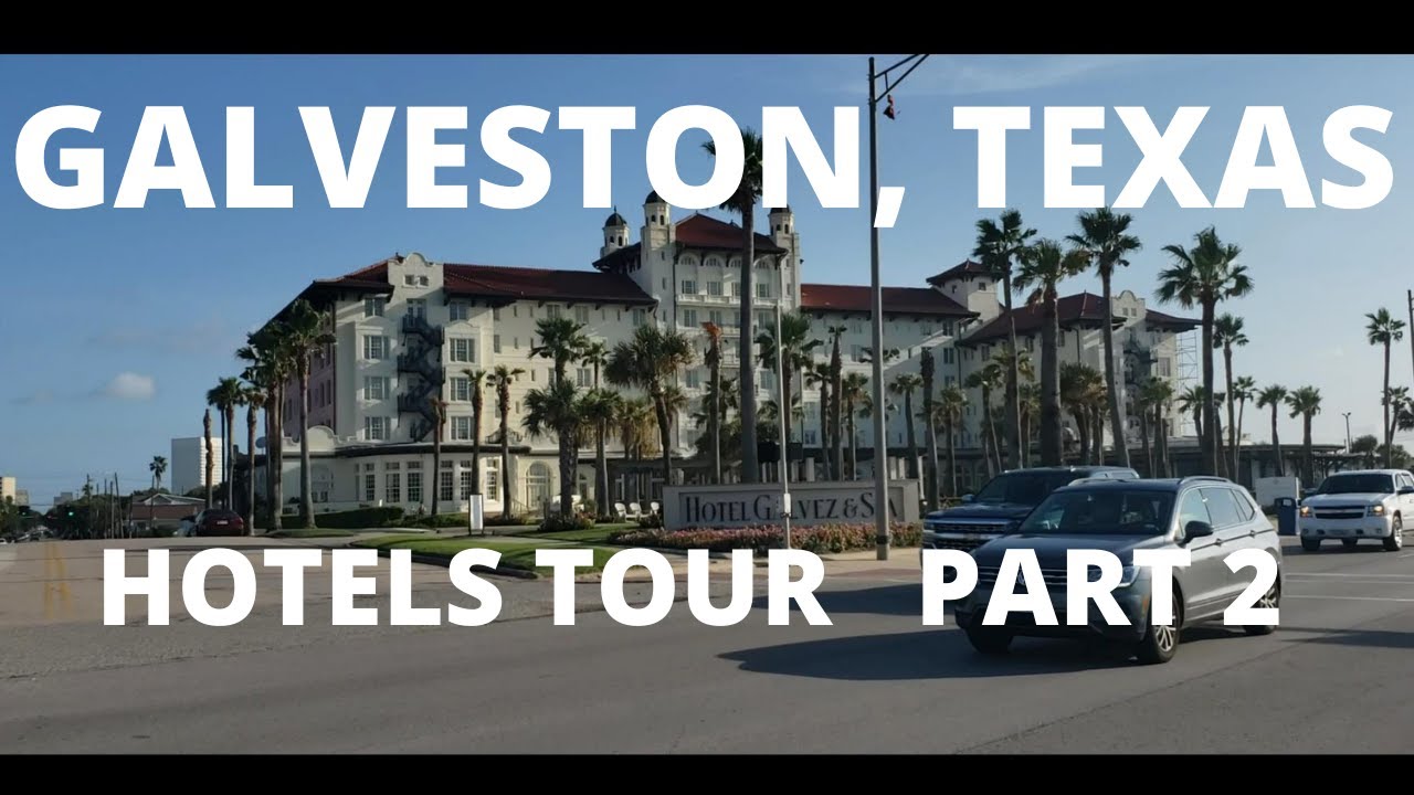 Galveston Hotels Tour Drive August 2021 PART 2