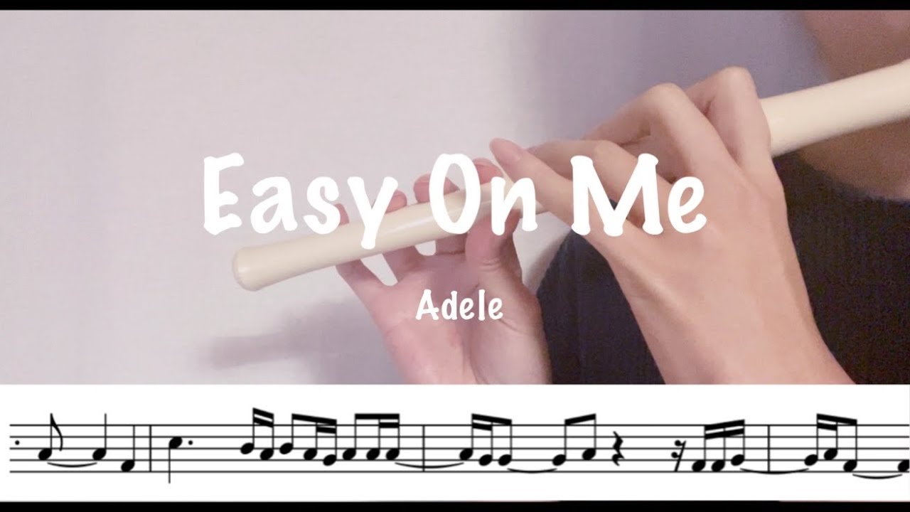 [Sheet Music]Easy On Me - Adele | YAMAHA YRF-21 FIFE - YouTube