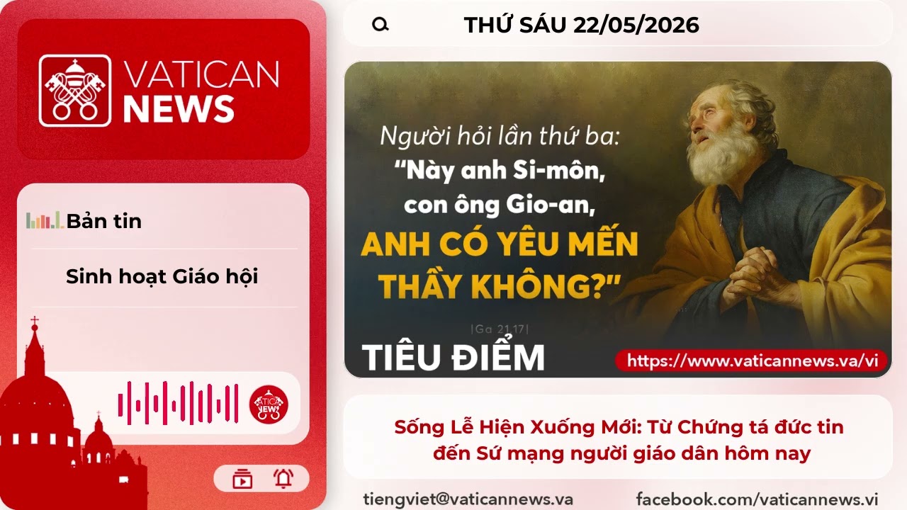 Radio thứ Sáu 22/05/2026 - Vatican News Tiếng Việt