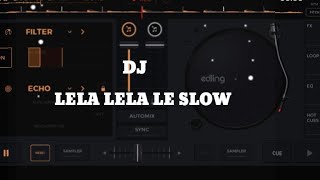 DJ LELA LELA LE SLOW 30 DETIK