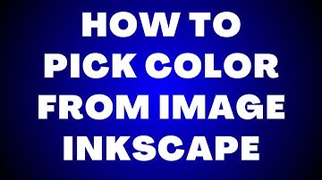 How to Pick Color in Inkscape?