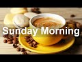 Sunday Morning Jazz - Relax Instrumental Morning Music and Positive Jazz to Chill Out