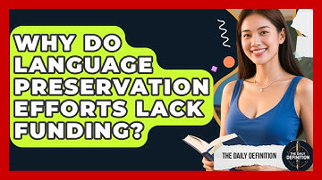 Why Do Language Preservation Efforts Lack Funding? - The Daily Definition