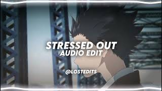 Stressed Out - twenty one pilots | Audio Edit (Requested)