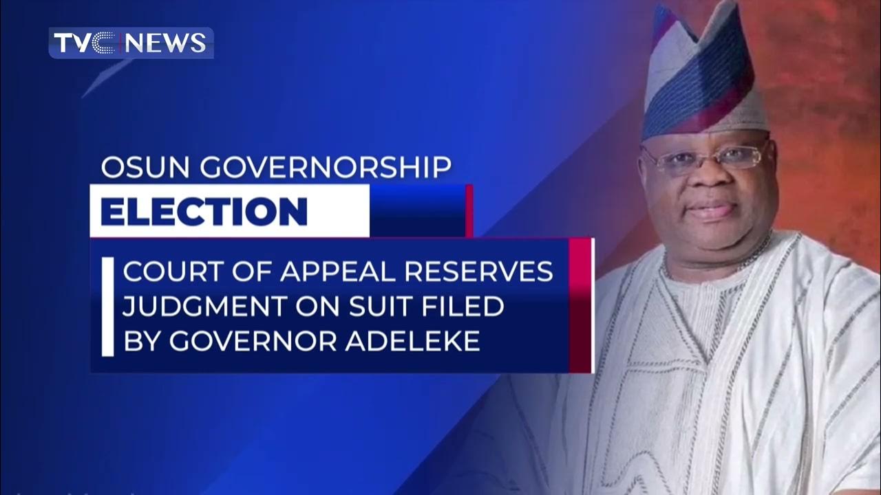 Appeal Court Reserves Judgment On Suit Filed By Adeleke Over Osun Governorship Seat