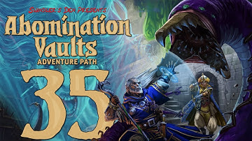 Pathfinder 2e Remaster - Abomination Vaults [Session 35]