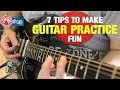 7 tips to make guitar practice fun part 1