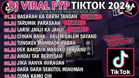 DJ VIRAL FYP TIKTOK TERBARU 2024 🎵DJ MINANG BASARAH KA GARIH TANGAN🎵DJ TARUMIK PERASAAN🎵VIRAL TIKTOK