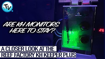 Are KH Monitors here to stay? We take a closer look at the Reef Factory KH Keeper Plus