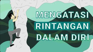 MENGATASI RINTANGAN DALAM DIRI