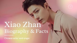 Xiao Zhan Biography, Facts