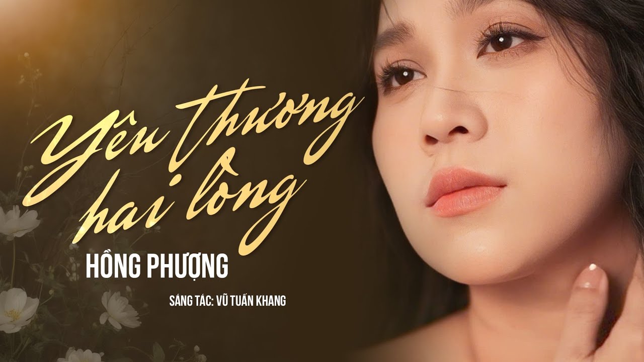 YÊU THƯƠNG HAI LÒNG - HỒNG PHƯỢNG | AUDIO OFFICIAL | Giai điệu đong đầy chạm đến trái tim