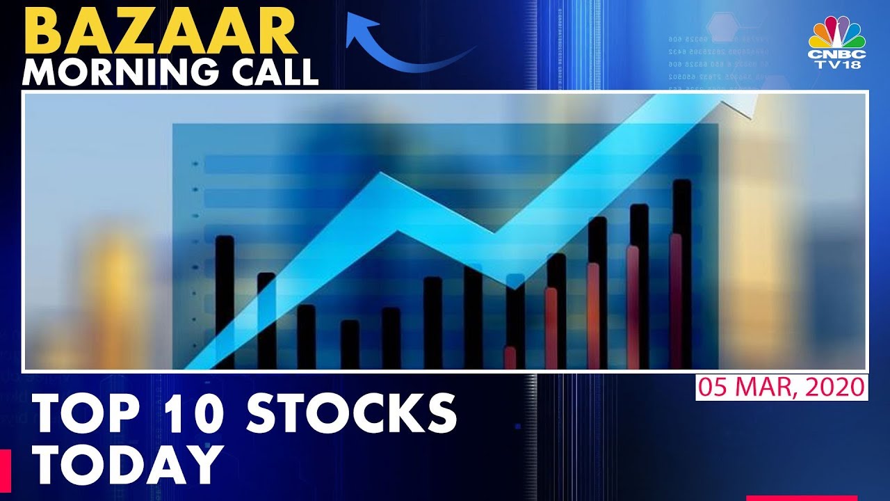 Top 10 Stocks To Watch Out For Trading Today Bazaar Morning Call
