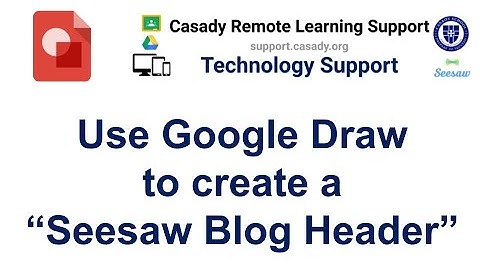 Use a Google Drawing to create a Seesaw Blog Header