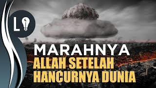 MARAHNYA ALLAH Setelah DUNIA HANCUR, Inilah Sebabnya!