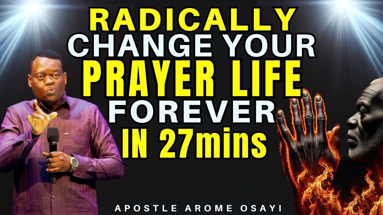 YOUR PRAYER LIFE WILL RADICALLY CHANGE AFTER THIS MESSAGE| Apostle ...